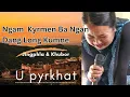Download Lagu Ngam Kyrmen  Shuh ba nga dang long kumne - Jingphla