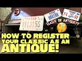 HOW TO REGISTER YOUR CLASSIC VEHICLE AS AN ANTIQUE