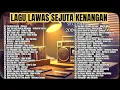 Download Lagu Lagu Lawas Sejuta Kenangan - Lagu Lawas Terbaik dan Terhits Paling Enak Didengar