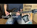 [Guitar Cover + Tab] Dying Wish - I Brought You My Soul (Your World Brought Me Despair)
