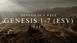 Day 1 Genesis 1-7 ESV Bible with written text Genesis in a week