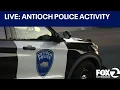 LIVE Antioch police activity KTVU