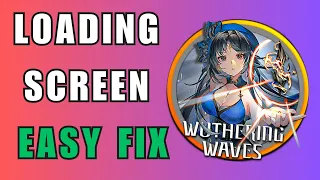 how to fix wuthering waves stuck on loading screen for pc