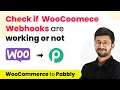How to Check if WooCommerce Webhooks are Working or Not