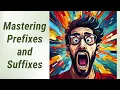 Unveiling Complex Words Mastering Prefixes and Suffixes in English