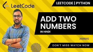 Add Two Numbers - Leetcode 2 Python Hindi
