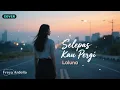 LALUNA - SELEPAS KAU PERGI (COVER) | NEW ARRANGEMENTS By Freya Ardella 
