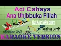 Download Lagu Aci Cahaya - Ana Uhibbuka Fillah Karaoke | No Vocal