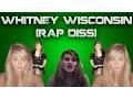 WHITNEY WISCONSIN RAP DISS
