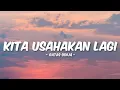 Download Lagu KITA USAHAKAN LAGI - BATAS SENJA (LIRIK) 