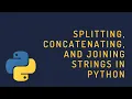 Splitting Concatenating and Joining Strings in Python
