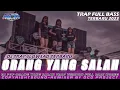 Download Lagu DJ TRAP ORANG YANG SALAH VIRAL TIKTOK TERBARU FULL BASS || DCD PROJECT