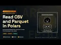 Read CSV and Parquet in Polars Python Tutorial