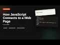 How JavaScript Connects to a Web Page JavaScript Tutorial for Beginners