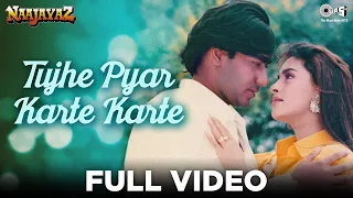 Download Tujhe Pyar Karte Karte | Ajay Devgan, Juhi Chawla | Alka Yagnik | Anu Malik | Naajayaz | 90's Hits MP3