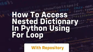 how to access nested dictionary in python using for loop