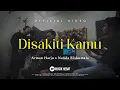 Download Lagu Disakiti Kamu - Arman Harjo x Nanda Riskumala (Official Lyric Video)