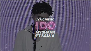 myshaan i do official lyric video ft sam v