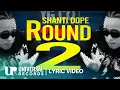 Shanti Dope - Round 2