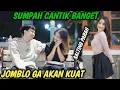 BIKIN BAPER CEWEK CANTIK - MALAH BAPER BENERAN