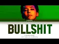 Download Lagu G-DRAGON (지드래곤) - BULLSHIT (개소리) Lyrics (Color Coded Lyrics Han/Rom/Eng)