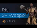 Comfortable two-handed weapon rig Blender tutorial