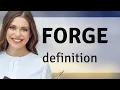Forge FORGE definition