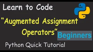 Python How to use Augmented Assignment Operators Python Quick Tutorial