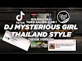 DJ MYSTERIOUS GIRL THAILAND TIKTOK VIRAL 2024 ! Jibril Pro Version