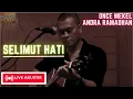 Download Lagu SELIMUT HATI - ONCE MEKEL feat ANDRA RAMADHAN (UNPLUGGED VERSION)