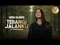 Lagu MITHA TALAHATU - TERANGI JALANKU (Official Lyric Video)
