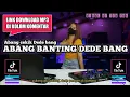Download Lagu DJ ABANG BANTING DEDE BANG || ABANG CEKIK DEDE BANG JEDAG JEDUG REMIX VIRAL TIK TOK