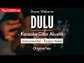 Download Lagu Dulu (Karaoke Akustik) - Danar Widianto (HQ Audio)