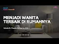 Lagu Menjadi Wanita Terbaik Di Rumahnya | Ustadz Dr. Firanda Andirja, Lc., M.A.