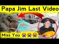 papa jim last papa jim passed away papa jim papa jim death papa jim dead