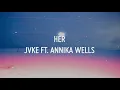 Lagu JVKE - her ft. Annika Wells (Lyrics Video)