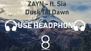 Download ZAYN - Dusk Till Dawn ft. Sia 8D Song MP3