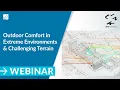 Designing for Outdoor Comfort in Extreme Environments and Challenging Terrain