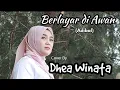BERLAYAR DI AWAN (Adibal Sharul)  Cover By Dhea Winata