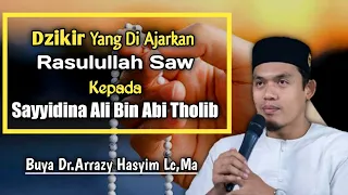 Download Buya Dr.Arrazy Hasyim Lc,Ma || Dzikir Yang Di Ajarkan Rasulullah Kepada Sayyidina Ali MP3