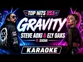 Steve Aoki, Ely Oaks & Sacha - Gravity (KARAOKE VERSION)