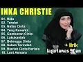 Lagu Full Album Inka Christie Terbaik | Lagu Pop Nostalgia 80an - 90an ||  Rela/Teratai