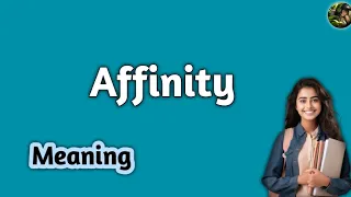 Affinity meaning