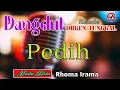 Lagu Pedih - Karaoke (Nada Pria) Rhoma Irama || Dangdut Orgen Tunggal