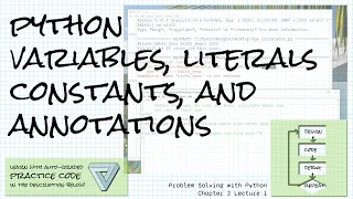 Python vars literals constants annotations data types Problem Solving Ch 2 Lecture 1