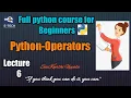 Python Operators Ful python course for beginners Lecture - 6