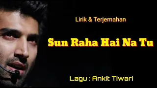 sun raha hai na tu ankit tiwari 