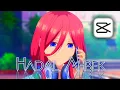 Miku Nakano edit - Hadal Ahbek audio edit // gotoubun no hanayome // amv // capcut // story wa
