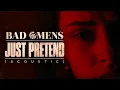 Just Pretend - Bad Omens (Acoustic)
