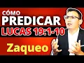 How to PREACH from Luke 19 1-10 Outline on ZACCHAEUS Learn how to prepare a sermon